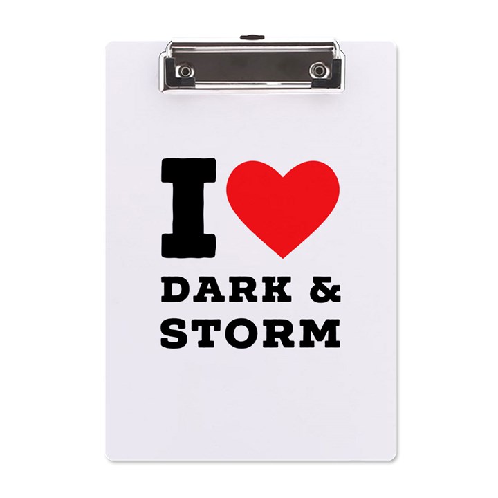 I love dark and storm A5 Acrylic Clipboard