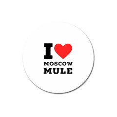 I Love Moscow Mule Magnet 3  (round)