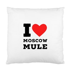 I Love Moscow Mule Standard Cushion Case (one Side) by ilovewhateva