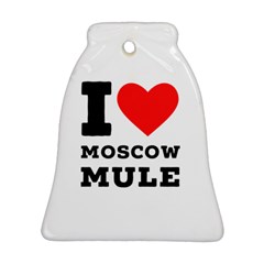 I Love Moscow Mule Ornament (bell) by ilovewhateva