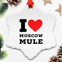 I Love Moscow Mule Snowflake Ornament (two Sides) by ilovewhateva