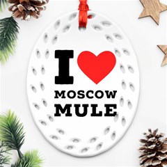 I Love Moscow Mule Ornament (oval Filigree) by ilovewhateva