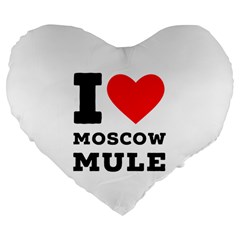 I Love Moscow Mule Large 19  Premium Flano Heart Shape Cushions by ilovewhateva