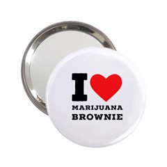 I Love Marijuana Brownie 2 25  Handbag Mirrors by ilovewhateva