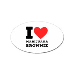 I Love Marijuana Brownie Sticker Oval (10 Pack) by ilovewhateva