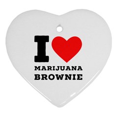 I Love Marijuana Brownie Heart Ornament (two Sides) by ilovewhateva