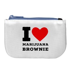 I Love Marijuana Brownie Large Coin Purse by ilovewhateva