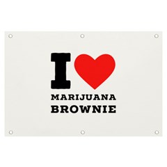 I Love Marijuana Brownie Banner And Sign 6  X 4  by ilovewhateva