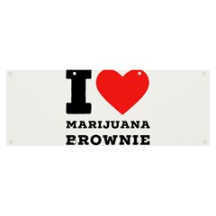 I Love Marijuana Brownie Banner And Sign 8  X 3  by ilovewhateva