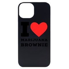 I Love Marijuana Brownie Iphone 14 Black Uv Print Case by ilovewhateva