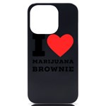 I love marijuana brownie iPhone 14 Pro Black UV Print Case Front