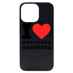 I Love Marijuana Brownie Iphone 14 Pro Max Black Uv Print Case by ilovewhateva