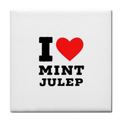 I Love Mint Julep Tile Coaster by ilovewhateva