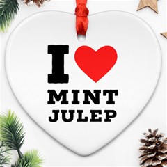 I Love Mint Julep Ornament (heart) by ilovewhateva