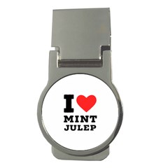 I Love Mint Julep Money Clips (round)  by ilovewhateva