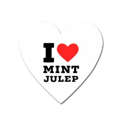 I Love Mint Julep Heart Magnet by ilovewhateva