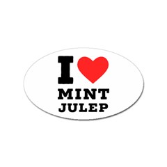 I Love Mint Julep Sticker Oval (100 Pack) by ilovewhateva