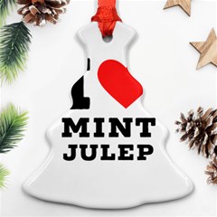 I Love Mint Julep Ornament (christmas Tree)  by ilovewhateva