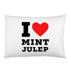 I Love Mint Julep Pillow Case (two Sides) by ilovewhateva