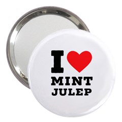 I Love Mint Julep 3  Handbag Mirrors by ilovewhateva