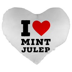 I Love Mint Julep Large 19  Premium Flano Heart Shape Cushions by ilovewhateva