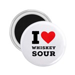 I love whiskey sour 2.25  Magnets Front