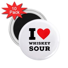 I Love Whiskey Sour 2 25  Magnets (10 Pack)  by ilovewhateva