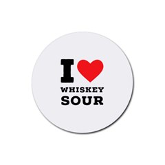 I Love Whiskey Sour Rubber Coaster (round) by ilovewhateva