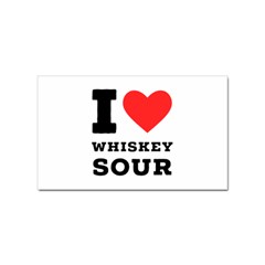 I Love Whiskey Sour Sticker (rectangular) by ilovewhateva