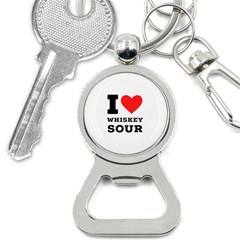 I Love Whiskey Sour Bottle Opener Key Chain by ilovewhateva