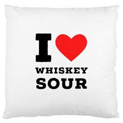 I Love Whiskey Sour Large Cushion Case (one Side) by ilovewhateva