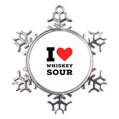 I Love Whiskey Sour Metal Large Snowflake Ornament by ilovewhateva