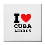 I love cuba libres  Tile Coaster Front