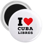 I love cuba libres  3  Magnets Front