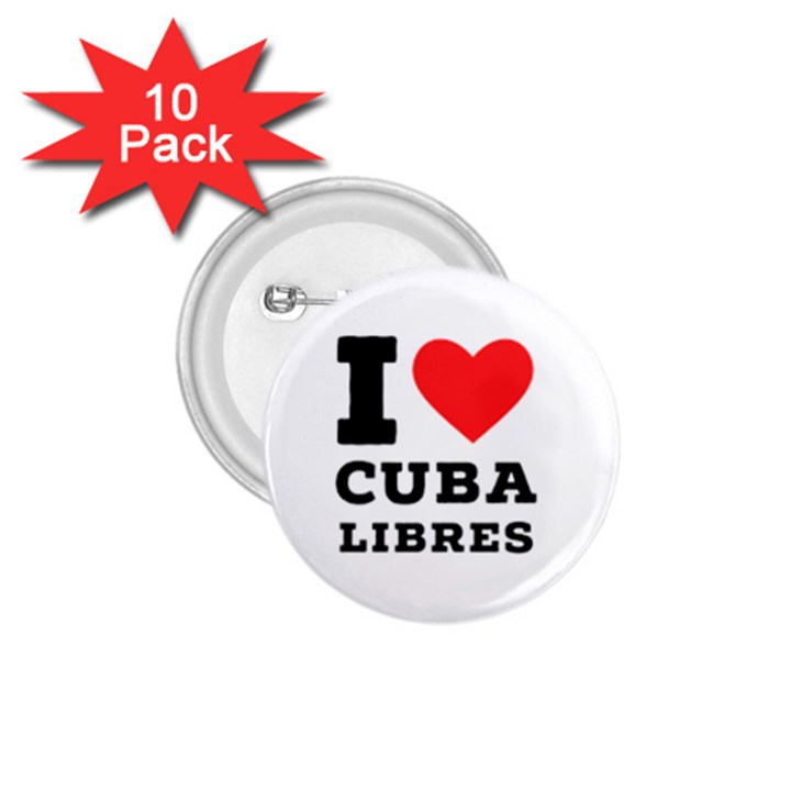 I love cuba libres  1.75  Buttons (10 pack)