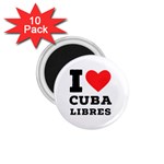 I love cuba libres  1.75  Magnets (10 pack)  Front