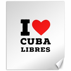 I love cuba libres  Canvas 20  x 24 