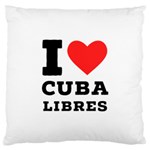 I love cuba libres  Large Cushion Case (One Side) Front