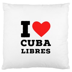 I Love Cuba Libres  Standard Premium Plush Fleece Cushion Case (one Side) by ilovewhateva