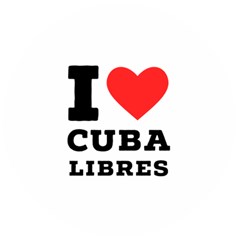 I Love Cuba Libres  Wooden Bottle Opener (round) by ilovewhateva