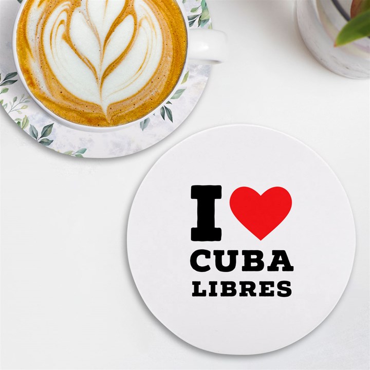 I love cuba libres  UV Print Round Tile Coaster