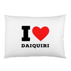 I Love Daiquiri Pillow Case by ilovewhateva