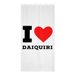 I Love Daiquiri Shower Curtain 36  X 72  (stall)  by ilovewhateva