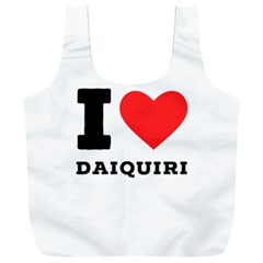 I Love Daiquiri Full Print Recycle Bag (xxl) by ilovewhateva