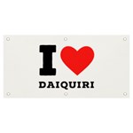 I love daiquiri Banner and Sign 6  x 3  Front