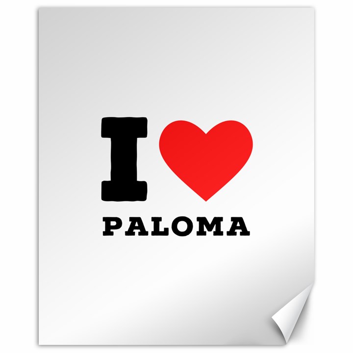 I love paloma Canvas 16  x 20 