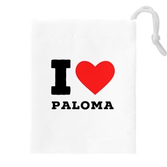 I Love Paloma Drawstring Pouch (5xl) by ilovewhateva