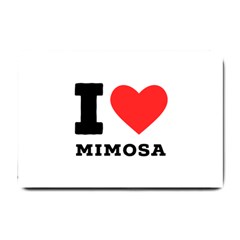 I Love Mimosa Small Doormat by ilovewhateva