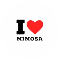 I Love Mimosa Wooden Bottle Opener (round) by ilovewhateva