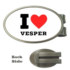 I Love Vesper Money Clips (oval)  by ilovewhateva